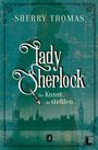 „Sherry Thomas, Lady Sherlock: Die Kunst zu stehlen“. Eine viktorianische Silhouette vor einer Stadtlandschaft.