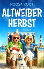 "ROOSA ROOT, ALTWEIBERHERBST, ROMAN. Zwei Frauen lachen im Strandkorb, Möwe auf dem Kopf, Pudel vorne, Leuchtturm hinten."