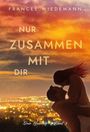 Francee Wiedemann: Nur zusammen mit Dir, Buch