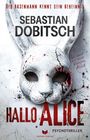 "Der Hasenmann kennt dein Geheimnis", blutige Hasenmaske mit leeren Augen; Titel: "Hallo Alice", Psychothriller.