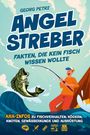Georg Petri, Angelstreber. Fakten, die kein Fisch wissen wollte. Aha-Infos zu Fischverhalten, Ködern, Knoten. Illustration: Angler fängt großen Fisch.