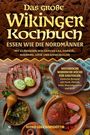 "Das große Wikinger Kochbuch. Essen wie die Nordmänner. Historische nordische Küche für Einsteiger." Teller mit Speisen.