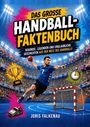 Text: "Das große Handball-Faktenbuch" und "Joris Falkenau". Spieler in Aktion, Pokal, Pfeife, Stoppuhr und Tor im Stadion.
