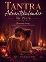 "Tantra Adventskalender für Paare: 24 kompakte Übungen für mehr Nähe, Vertrauen und Harmonie. Lena Marquardt." Ein Paar sitzt eng umschlungen auf einem Bett, umgeben von Kerzen.