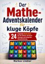 Titel: "Der Mathe-Adventskalender für kluge Köpfe". 24 originale Mathrätsel, steigende Herausforderung. Buntes Kalender-Design.