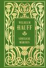 Wilhelm Hauff: Wilhelm Hauff: Sämtliche Märchen: Mit Illustrationen, Buch