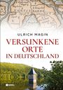 Ulrich Magin: Versunkene Orte in Deutschland, Buch