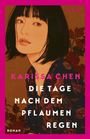 Karissa Chen: Die Tage nach dem Pflaumenregen, Buch