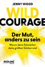 Jenny Wood: Wild Courage - Der Mut, anders zu sein, Buch