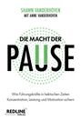 SHAWN VANDERHOVEN, DIE MACHT DER PAUSE, Führungskräfte sichern Konzentration. Grünes und schwarzes Design.