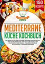 Rezepte Profis: Mediterrane Küche Kochbuch, Buch