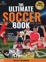 "The Ultimate Soccer Book for Kids" zeigt jubelnde Kinder mit Trophäe und einem Fußballmotiv. Für Kinder von 8-12 Jahren.