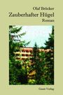 Olaf Bröcker: Zauberhafter Hügel. Roman. Geest-Verlag. Vordergrund mit grünen Bäumen, im Hintergrund ein Gebäude.