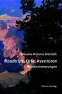 Claudia Helena Dietrich: Roadtrips, Orte, Aventüren - Reiseerinnerungen, Buch