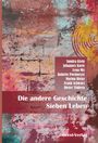 „Die andere Geschichte, Sieben Leben“. Autoren: Sandra Klein, Johannes Korte u. a. Untergrund abstrakte Kunst.