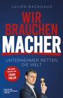 Julien Backhaus: Wir brauchen Macher, Buch