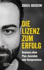 Titel: "Die Lizenz zum Erfolg". Untertitel: "Business ohne Plan, Ausreden oder Kompromisse". Schwarz-weißes Porträt.