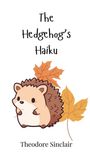 Theodore Sinclair: The Hedgehog's Haiku, Buch