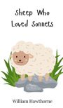 William Hawthorne: Sheep Who Loved Sonnets, Buch