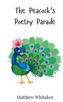 Matthew Whitaker: The Peacock's Poetry Parade, Buch