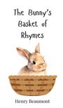 Henry Beaumont: The Bunny's Basket of Rhymes, Buch