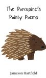 Jameson Hartfield: The Porcupine's Pointy Poems, Buch