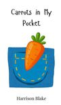 Harrison Blake: Carrots in My Pocket, Buch