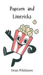 Dean Whitmore: Popcorn and Limericks, Buch