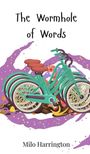 Milo Harrington: The Wormhole of Words, Buch