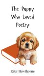 Riley Hawthorne: The Puppy Who Loved Poetry, Buch