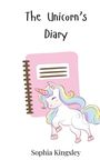 Sophia Kingsley: The Unicorn's Diary, Buch