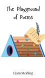 Liam Sterling: The Playground of Poems, Buch