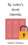 Matthew Whitaker: My Locker's Secret Limericks, Buch