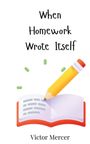 Victor Mercer: When Homework Wrote Itself, Buch