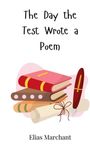 Elias Marchant: The Day the Test Wrote a Poem, Buch