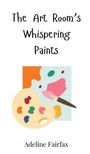 Adeline Fairfax: The Art Room's Whispering Paints, Buch