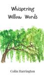 Colin Harrington: Whispering Willow Words, Buch