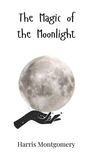 Harris Montgomery: The Magic of the Moonlight, Buch