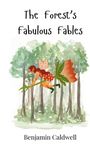 Benjamin Caldwell: The Forest's Fabulous Fables, Buch