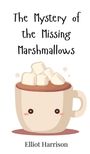 Elliot Harrison: The Mystery of the Missing Marshmallows, Buch