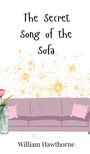 William Hawthorne: The Secret Song of the Sofa, Buch