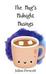 Julian Prescott: The Mug's Midnight Musings, Buch