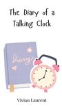 Vivian Laurent: The Diary of a Talking Clock, Buch