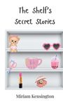 Miriam Kensington: The Shelf's Secret Stories, Buch