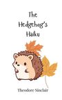 Theodore Sinclair: The Hedgehog's Haiku, Buch