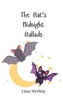 Liam Sterling: The Bat's Midnight Ballads, Buch