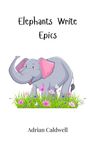 Adrian Caldwell: Elephants Write Epics, Buch