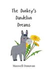 Maxwell Donovan: The Donkey's Dandelion Dreams, Buch