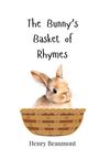 Henry Beaumont: The Bunny's Basket of Rhymes, Buch