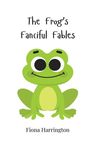 Fiona Harrington: The Frog's Fanciful Fables, Buch